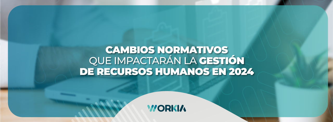 Cambios Normativos Que Impactar N La Gesti N De Recursos Humanos En