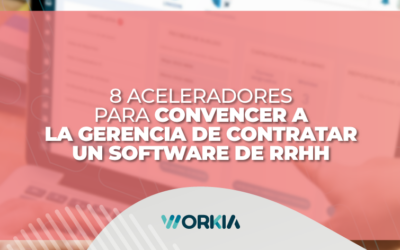 8 aceleradores para convencer a la gerencia de contratar una plataforma de Gestión del Capital Humano (HCM)