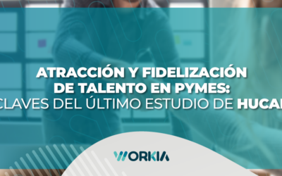 Atracción y Fidelización de Talento en Pymes: Claves del último estudio de HuCap