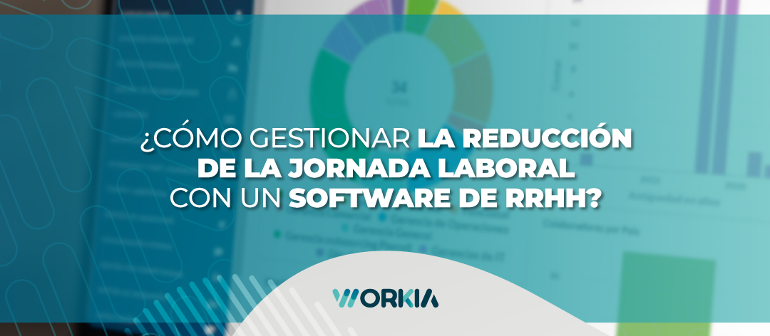 ¿Cómo gestionar la reducción de la jornada laboral en Colombia con un Software de RRHH?