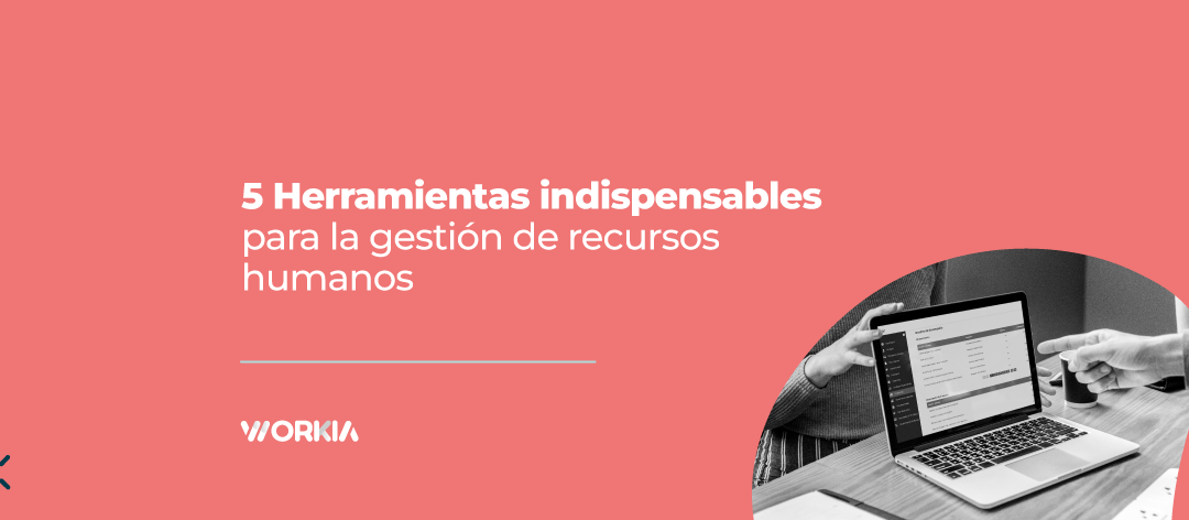 5 Herramientas indispensables para la gestión de Recursos Humanos