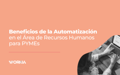 Beneficios de la Automatización en el Área de Recursos Humanos para PYMEs